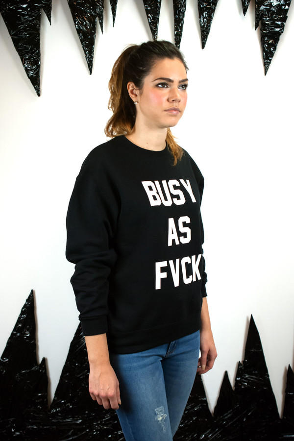 Private Party Busy as Fvck Sweatshirt Private Party Busy as Fvck Sweatshirt
